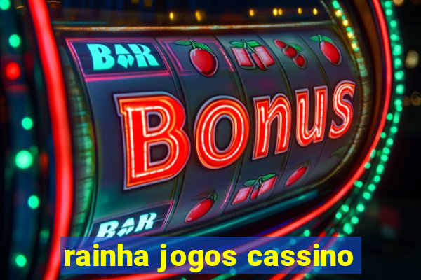 rainha jogos cassino